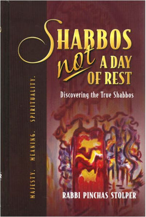 Shabbos, NOT a Day of Rest