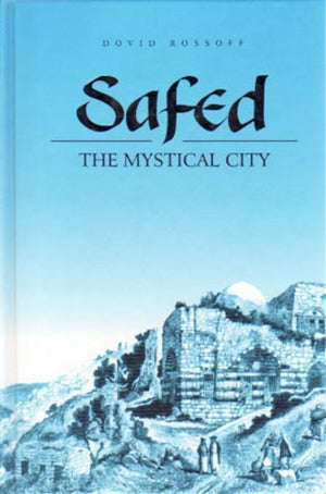 Tsefat: The Mystical City (Revised ed.)