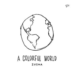 A Colorful World Zusha