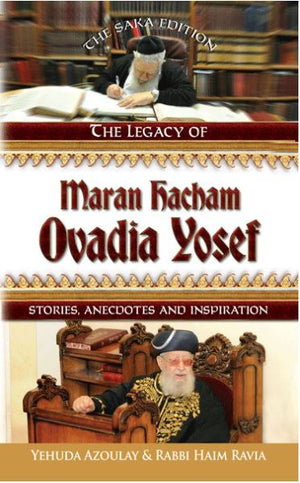 The Legacy of Maran Hacham Ovadia Yosef