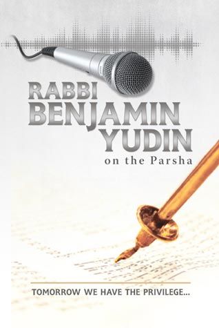 Rabbi Benjamin Yudin on the Parsha
