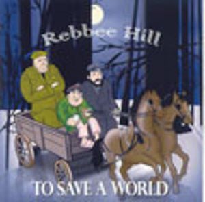 Rebbe Hill To Save A World
