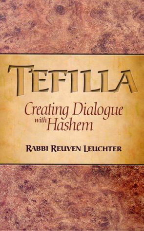Tefillah: Creating Dialogue with Hashem