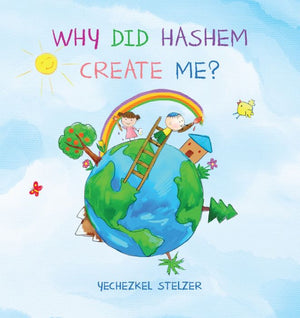 Why Did Hashem Create Me? (hardcover)