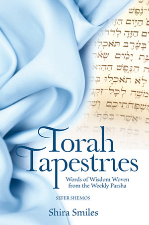Torah Tapestries, Shemos (Smiles)