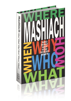 Mashiach: Who? What? Why?...